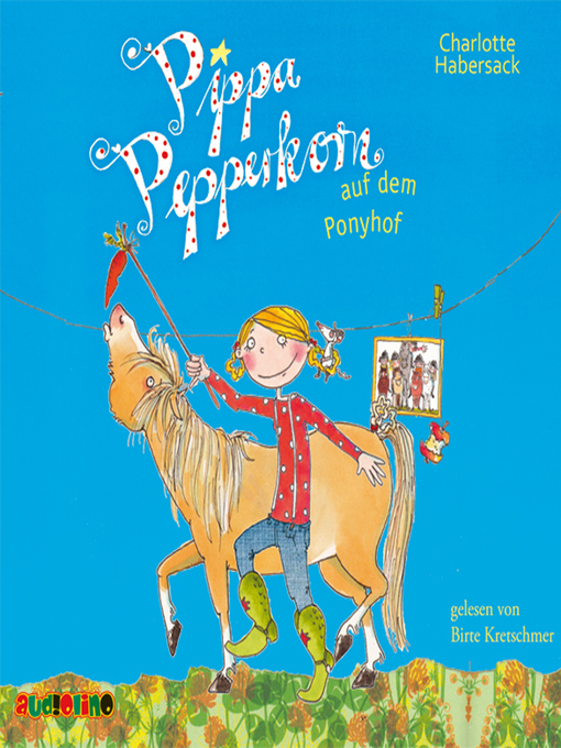 Title details for Pippa Pepperkorn auf dem Ponyhof--Pippa Pepperkorn, Teil 5 by Charlotte Habersack - Available